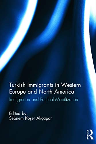 Beispielbild fr Turkish Immigrants in Western Europe and North America zum Verkauf von Blackwell's