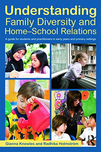 Beispielbild fr Understanding Family Diversity and Home - School Relations : A Guide for Students and Practitioners in Early Years and Primary Settings zum Verkauf von Better World Books Ltd