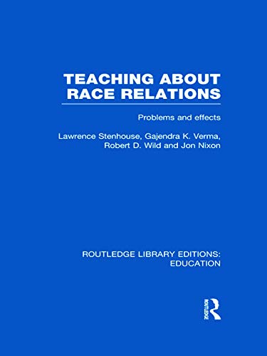 Beispielbild fr Teaching About Race Relations (RLE Edu J): Problems and Effects (Routledge Library Editions: Education) zum Verkauf von Reuseabook