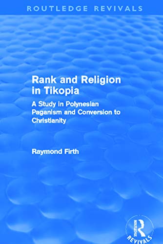 Stock image for Rank and Religion in Tikopia (Routledge Revivals): A Study in Polynesian Paganism and Conversion to Christianity. for sale by Blackwell's