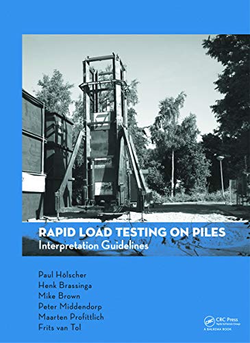 Rapid Load Testing on Piles: Interpretation Guidelines (Cur Publication) (9780415695206) by Holscher, Paul; Brassinga, Henk; Brown, Michael; Middendorp, Peter; Profittlich, Maarten; Van Tol, Frits A.