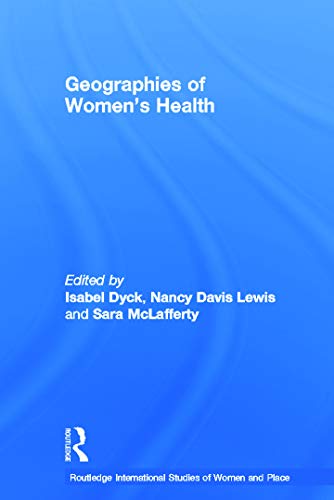 Beispielbild fr Geographies of Women's Health: Place, Diversity and Difference zum Verkauf von Revaluation Books