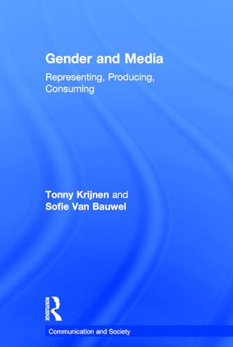 9780415695404: Gender and Media: Representing, Producing, Consuming (Communication and Society)