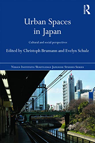 Stock image for Urban Spaces in Japan: Cultural and Social Perspectives (The Nissan Institute/Routledge Japanese Studies) for sale by Studibuch