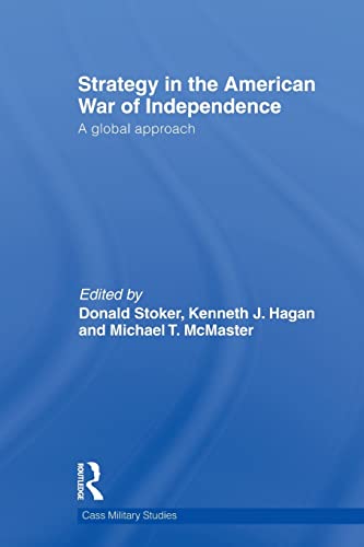 Imagen de archivo de Strategy in the American War of Independence: A Global Approach a la venta por Blackwell's