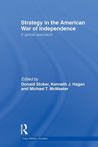 Stock image for Strategy in the American War of Independence: A Global Approach for sale by Blackwell's