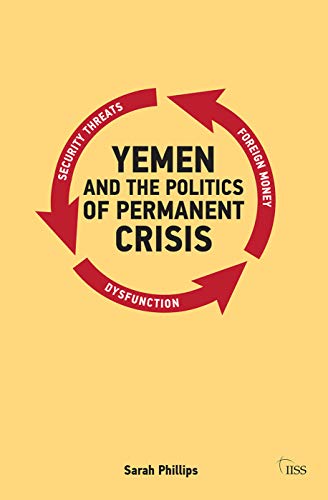 Imagen de archivo de Yemen and the Politics of Permanent Crisis (Adelphi series) a la venta por Chiron Media