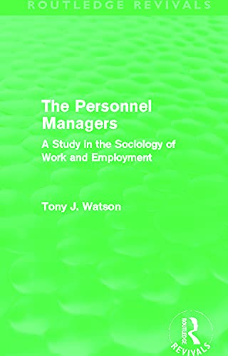 Stock image for The Personnel Managers (Routledge Revivals): A Study in the Sociology of Work and Employment for sale by Blackwell's