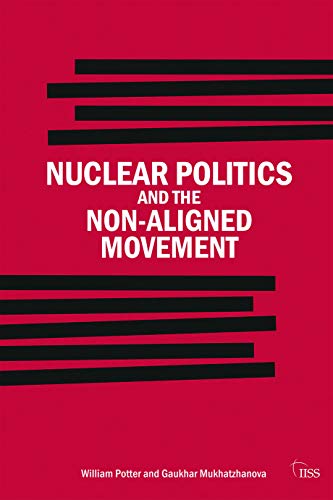 9780415696418: Nuclear Politics and the Non-Aligned Movement: Principles vs Pragmatism