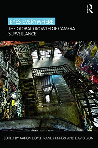 Stock image for Eyes Everywhere : The Global Growth of Camera Surveillance for sale by Better World Books Ltd