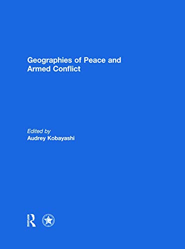Imagen de archivo de Geographies of Peace and Armed Conflict a la venta por Blackwell's