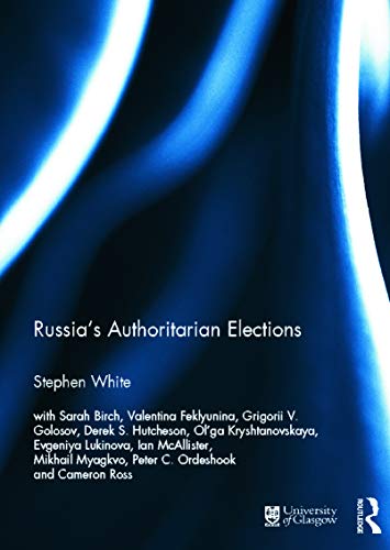 Stock image for Russia's Authoritarian Elections (Routledge Europe-Asia Studies) for sale by Chiron Media