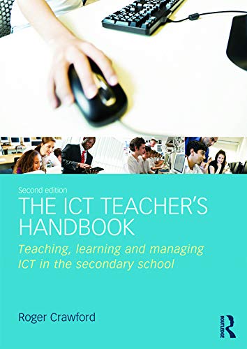 Stock image for The ICT Teacher  s Handbook: Teaching, learning and managing ICT in the secondary school for sale by WorldofBooks