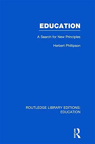 Stock image for Education (RLE Edu K): A Search For New Principles (Routledge Library Editions: Education) for sale by Chiron Media