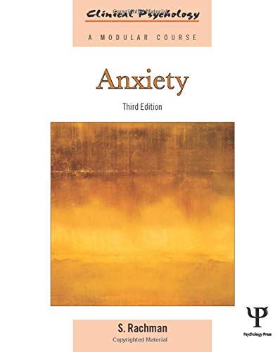 Anxiety (Clinical Psychology: A Modular Course) (9780415697088) by Rachman, S; Rachman, Stanley J.