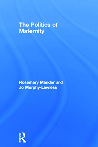 9780415697408: The Politics of Maternity