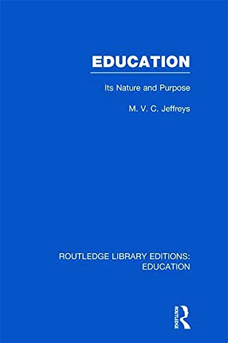 Beispielbild fr Education (RLE Edu K): Its Nature and Purpose (Routledge Library Editions: Education) zum Verkauf von Chiron Media
