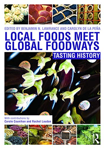 Stock image for Local Foods Meet Global Foodways: Tasting History for sale by Chiron Media