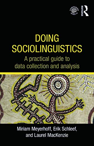 9780415698207: Doing Sociolinguistics: A practical guide to data collection and analysis