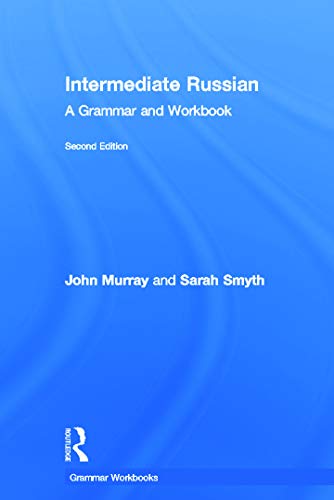 Intermediate Russian (Routledge Grammar Workbooks) (9780415698252) by Murray, John; Smyth, Sarah