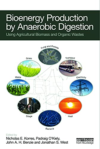 Beispielbild fr Bioenergy Production by Anaerobic Digestion: Using Agricultural Biomass and Organic Wastes (Routledge Studies in Bioenergy) zum Verkauf von Reuseabook
