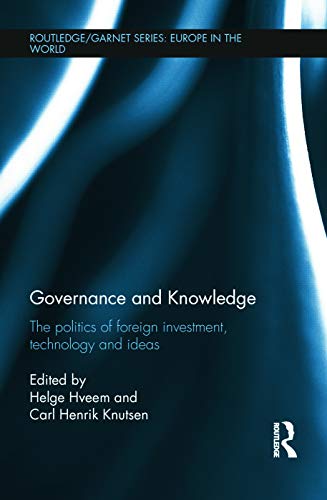 Imagen de archivo de Governance and Knowledge: The Politics of Foreign Investment, Technology and Ideas (Routledge/GARNET series) a la venta por Chiron Media