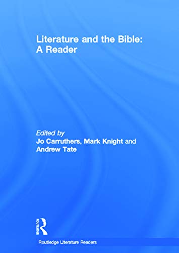 Beispielbild fr Literature and the Bible: A Reader (Routledge Literature Readers) zum Verkauf von Chiron Media