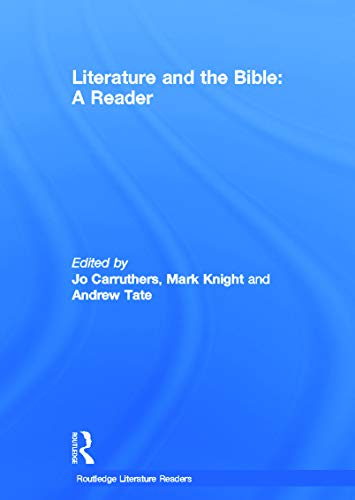 Imagen de archivo de Literature and the Bible: A Reader (Routledge Literature Readers) a la venta por Chiron Media