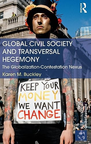 Beispielbild fr Global Civil Society and Transversal Hegemony zum Verkauf von Blackwell's