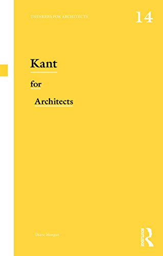 Imagen de archivo de Kant for Architects (Thinkers for Architects) a la venta por Chiron Media