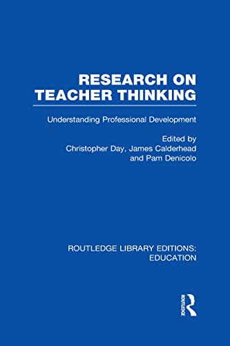 Stock image for Research on Teacher Thinking (RLE Edu N): Understanding Professional Development (Routledge Library Editions: Education) for sale by Chiron Media