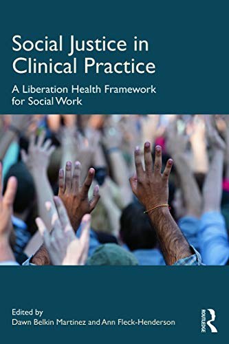 Imagen de archivo de Social Justice in Clinical Practice: A Liberation Health Framework for Social Work a la venta por Chiron Media