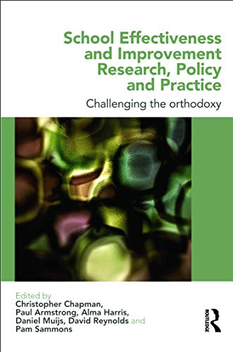 Stock image for School Effectiveness and Improvement Research, Policy and Practice: Challenging the Orthodoxy? for sale by Revaluation Books