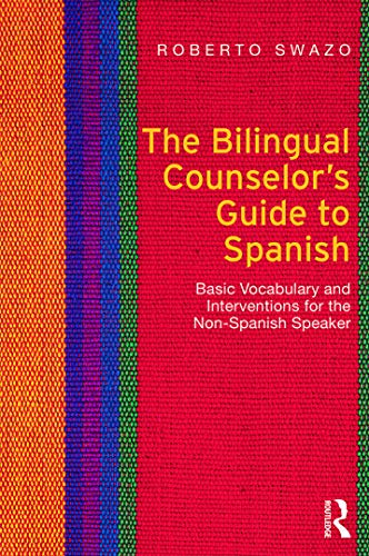 9780415699075: The Bilingual Counselor's Guide to Spanish: Basic Vocabulary and Interventions for the Non-Spanish Speaker