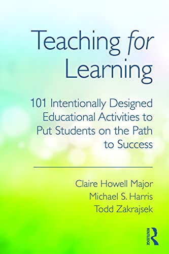 Imagen de archivo de Teaching for Learning: 101 Intentionally Designed Educational Activities to Put Students on the Path to Success a la venta por BooksRun