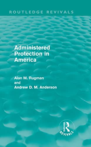 Imagen de archivo de Administered Protection in America (Routledge Revivals) a la venta por Chiron Media