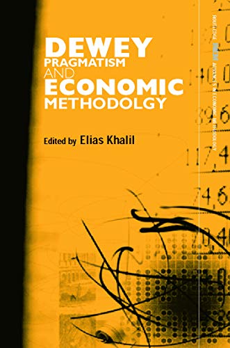 Stock image for Dewey, Pragmatism and Economic Methodology (Routledge INEM Advances in Economic Methodology) for sale by Chiron Media