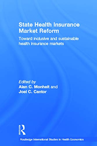 Beispielbild fr State Health Insurance Market Reform: Toward Inclusive and Sustainable Health Insurance Markets: Towards Inclusive and Sustainable Health Insurance . International Studies in Health Economics) zum Verkauf von Chiron Media