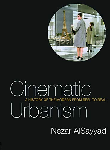 Imagen de archivo de Cinematic Urbanism: A History of the Modern from Reel to Real a la venta por WorldofBooks