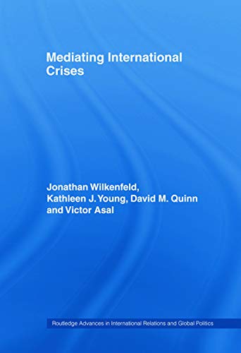 9780415700672: Mediating International Crises: 34 (Routledge Advances in International Relations and Global Politics)