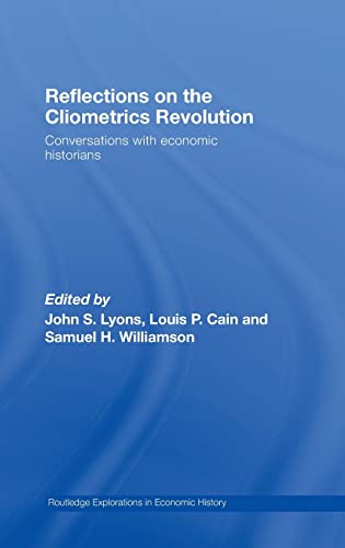 Stock image for Reflections on the cliometrics revolution: conversations with economic historians for sale by Rosemary Pugh Books
