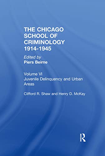 9780415700948: THE CHICAGO SCHOOL CRIMINOLOGY Volume 6: Juvenile Delinquency and Urban Areas by Clifford Shaw and Henry D. McKay