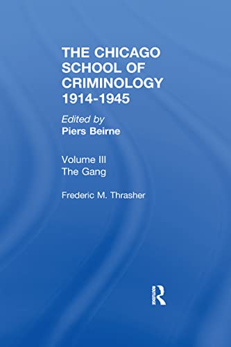 Stock image for CHICAGO SCHOOL CRIMINOLOGY Volume 3: The Gang: A Study of 1,313 Gangs in Chicago by Frederic Milton Thrasher for sale by Revaluation Books
