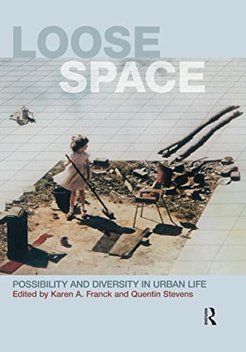 Beispielbild fr Loose Space. Possibility and Diversity in Urban Space. zum Verkauf von Antiquariat Willi Braunert