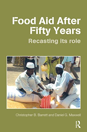 Imagen de archivo de Food Aid After Fifty Years: Recasting its Role (Priorities for Development Economics) a la venta por Wonder Book