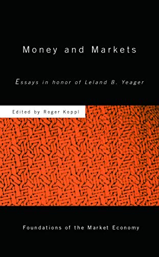 Stock image for Money And Markets: Essays in Honor of Leland B. Yeager for sale by Revaluation Books