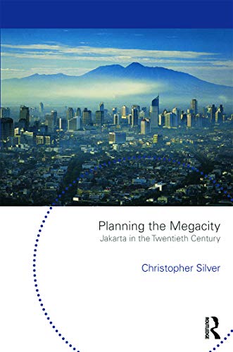 Imagen de archivo de Planning the Megacity: Jakarta in the Twentieth Century (Planning, History and Environment Series) a la venta por Chiron Media