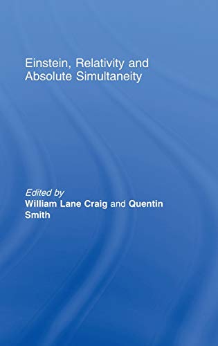 Stock image for Einstein, Relativity and Absolute Simultaneity (Routledge Studies in Contemporary Philosophy) for sale by Chiron Media