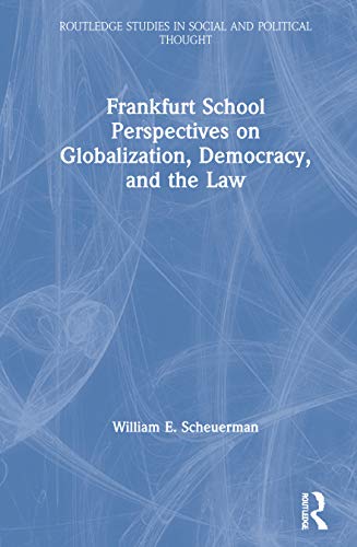 Stock image for Frankfurt School Perspectives on Globalization, Democracy, and the Law (Routledge Studies in Social and Political Thought) for sale by Chiron Media