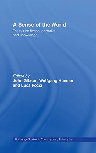 Imagen de archivo de A Sense of the World: Essays on Fiction, Narrative, and Knowledge (Routledge Studies in Contemporary Philosophy) a la venta por Chiron Media